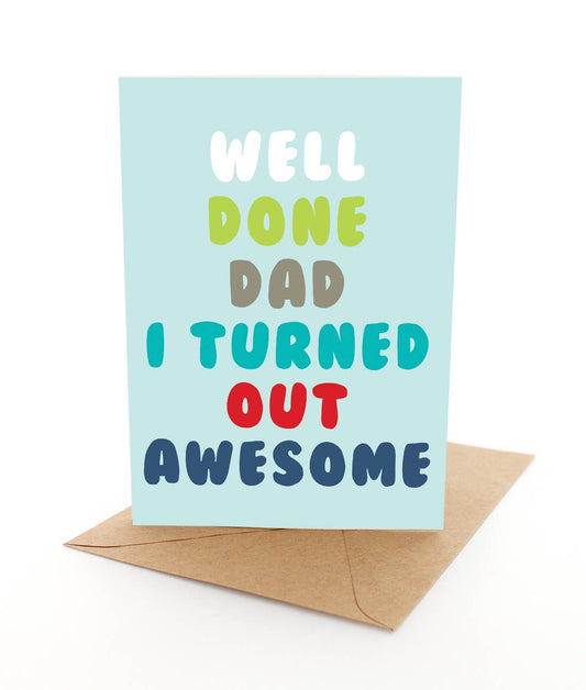 Well Done Dad - Greeting Card