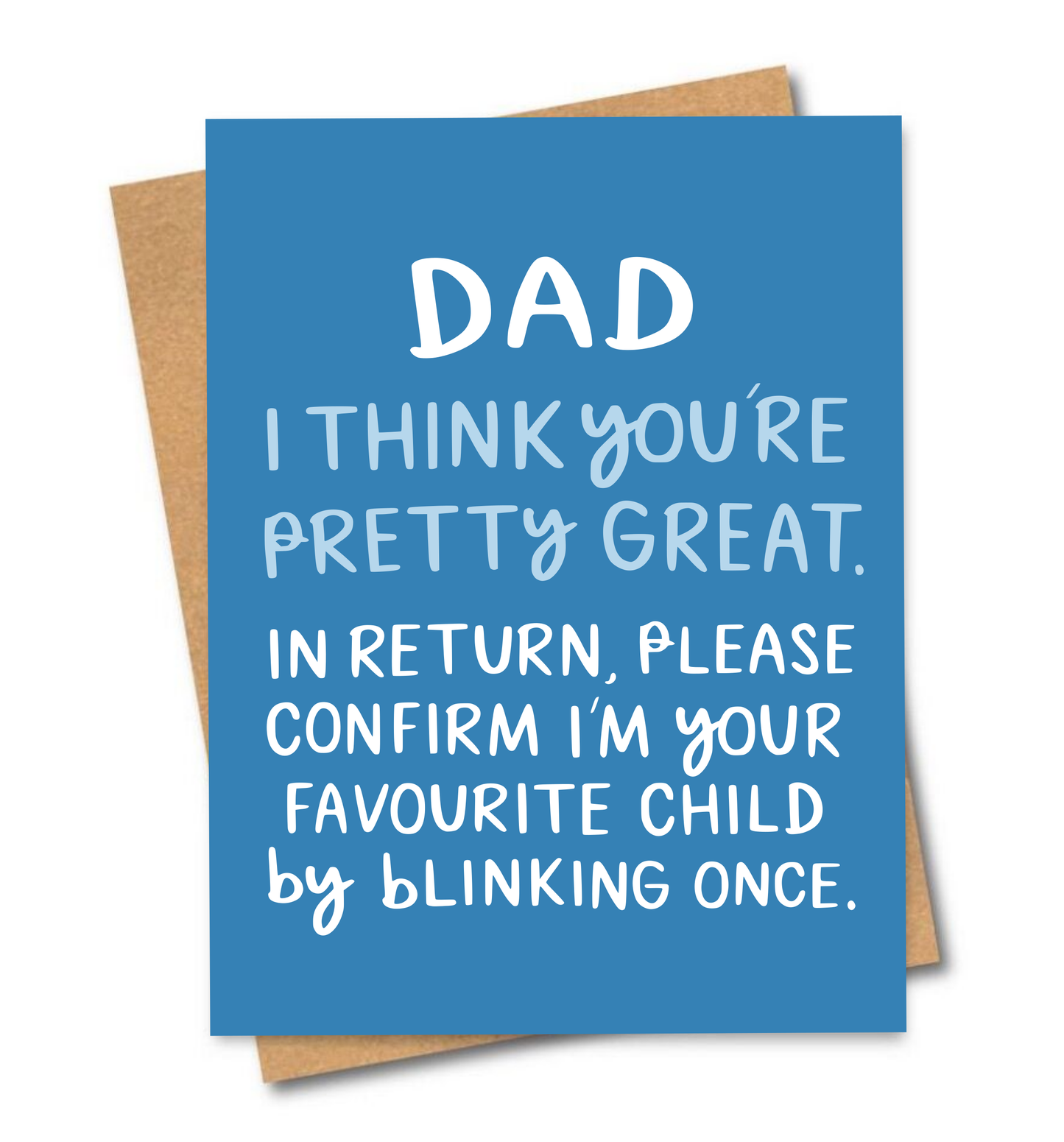 Dad, I Think You're Pretty Great Card